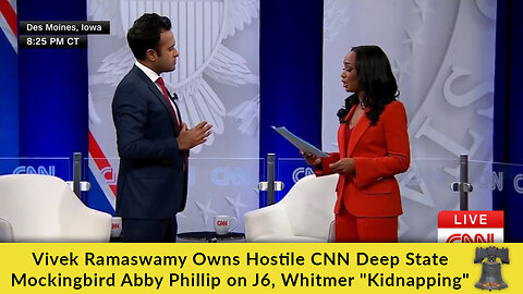 Vivek Ramaswamy Owns Hostile CNN Deep State Mockingbird Abby Phillip on J6, Whitmer "Kidnapping"