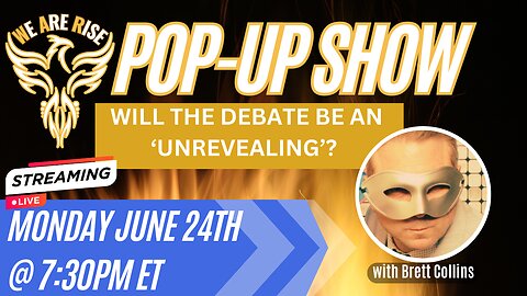 LIVE POP-UP SHOW! WILL THE DEBATE BE AN ‘UNREVEALING’?