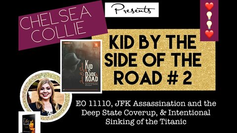 EP032 - STORYTIME! KidBytheSideoftheRoad # 2, Interest free money, JFK/ Coverup, Sinking of Titanic