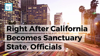 Right After California Becomes Sanctuary State, Officials Receive a Response From the People