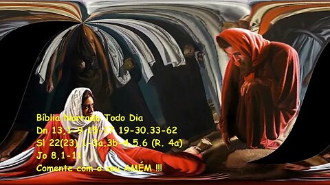 Atire a primeira pedra - Daniel 13,1-9.15-17.19-30.33-62 - Salmos 22 - Joao 8,1-11