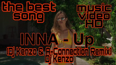 INNA - Up (Dj Kenzo & A-Connection Remix) Dj Kenzo