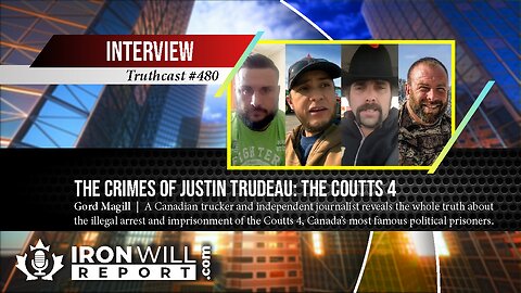 The Crimes of Justin Trudeau: The Coutts 4 | Gord Magill