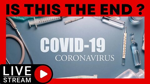 🔴LIVE STREAM : Is The End Near For The Pandemic