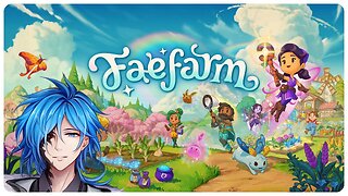 【Game Night】 Fae Farm ｜ Part 5