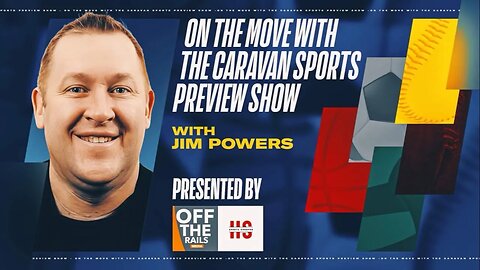 On The Move With The Caravan Sports Preview Show With Jim Powers