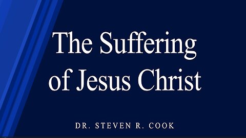 The Suffering of Jesus Christ