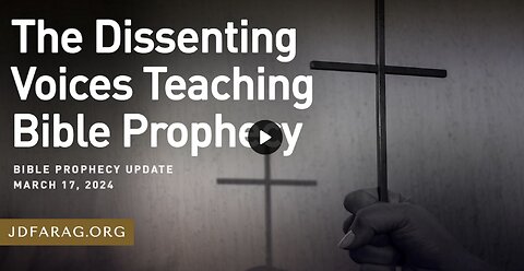 Prophecy Update: Dissenting Voices Teaching Bible Prophecy by JD Farag