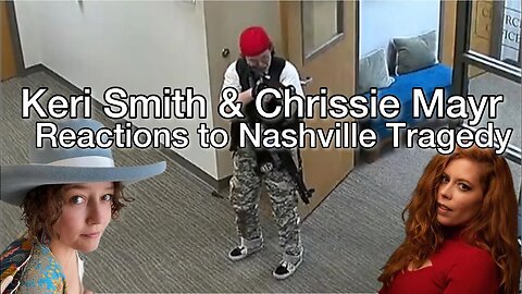 Keri Smith & Chrissie Mayr React to Nashville Tragedy... Is Trans A Topic Needing A Convo?