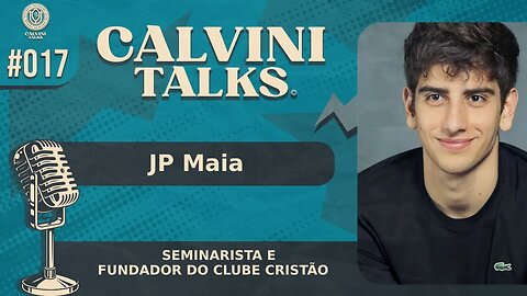 JP MAIA - Calvini Talks #017