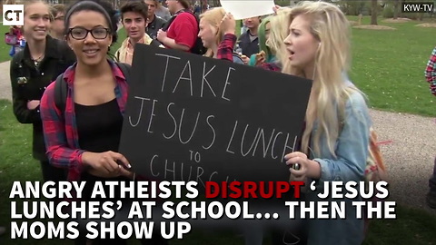 Angry Atheists Disrupt “Jesus Lunches” At School… Then The Moms Show Up