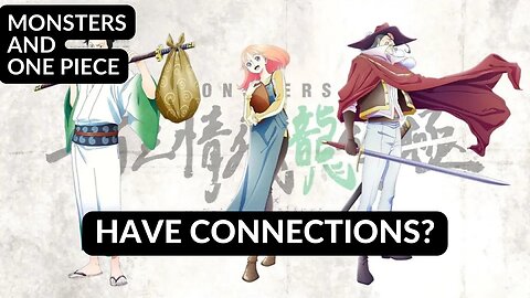 DID ONE PIECE AND MONSTERS HAVE CONNECTION?!
