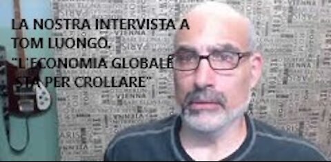 La nostra intervista a Tom Luongo. "L' economia globale sta per crollare"