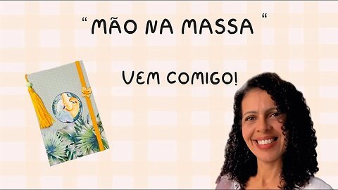 MOMENTO - "MÃO NA MASSA"