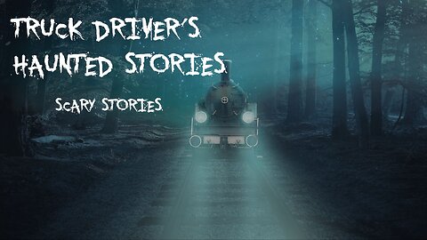 Truck Driver's Haunted Stories | True Scary Stories | English Stories | Haunted Stories