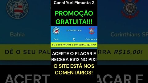 12 REAIS GRÁTIS: Acerte o placar de Bahia x Corinthians e receba via PIX