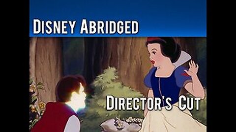 [Disney Abridged] Snow White and the Seven Dwarfs (Director's Cut)