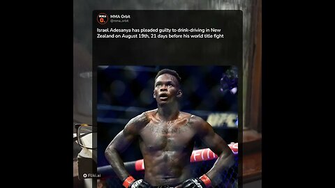 Israel Adesanya pled guilty to drink-driving in New Zealand on August 19th,