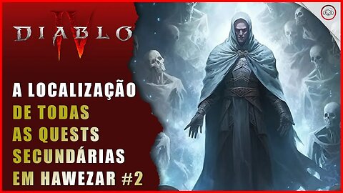 Diablo 4, A localização de todas as missões secundárias, Side Quests em Hawezar #2 | Super-Dica
