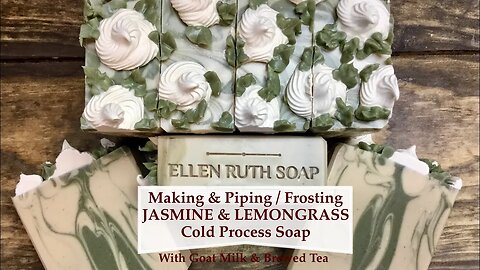 How to Make JASMINE & LEMONGRASS Tea CP Soap w/ Piping Frosting | Ellen Ruth Soap