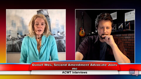 Daniel Wos, Second Amendment Advocate | ACWT Interview 8.10.22