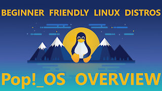 Beginner Friendly Linux Distros | Pop!_OS Overview