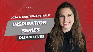 2034: A Cautionary Tale - Inspiration Series: Disabilities