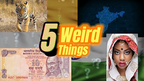 5 Weird Things - India