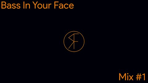 Bass In Your Face Mix 1 - Random Fandom