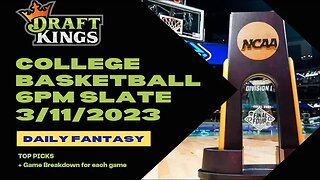 Dreams Top Picks COLLEGE BASKETBALL DFS Today 6pm 3/11/23 Daily Fantasy Sports Strategy DraftKings