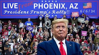 President Trump's Rally in Phoenix, AZ (6/6/24)