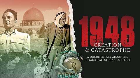 1948 Creation & Catastrophe (Full documentary 2017)