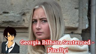 The Case Of Georgia Bilham: The Sentencing!