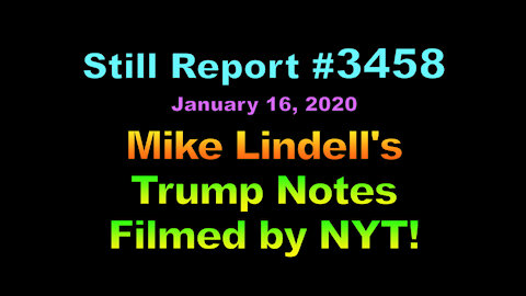 Mike Lindell’s Trump Notes Filmed by NYT, 3458