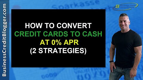 How to Convert Credit Cards Into Cash - Business Credit 2019