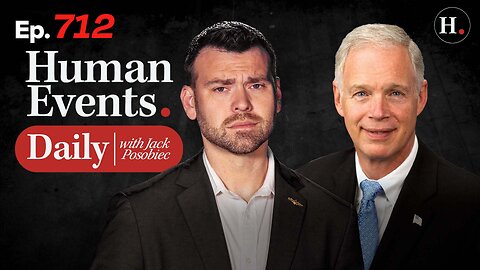 HUMAN EVENTS WITH JACK POSOBIEC EP. 712