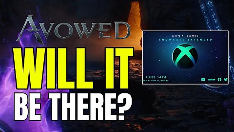 It's Time We See Avowed | Will It Be At The Xbox Showcase?