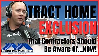 The Tract Home Exclusion | Roofing Insurance Group | Alex Hurst