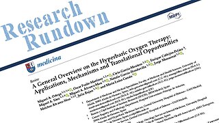 Research Rundown – Episode 20: A General Overview on Hyperbaric Oxygen Therapy