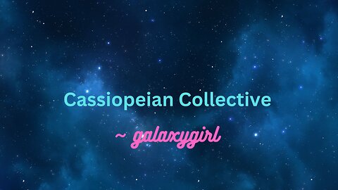 Cassiopeian Collective (revisited) ~ galaxygirl 9/12/2020
