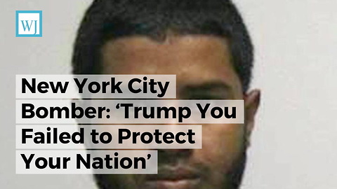 New York City Bomber: ‘Trump You Failed to Protect Your Nation’