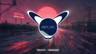 WEVLTH ー OBSESSED | Replaye