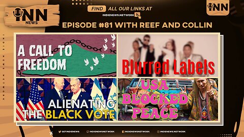 INN News #81 | A Call To FREEDOM, BLURRED Labels, ALIENATING The Black Vote, USA BLOCKED Peace