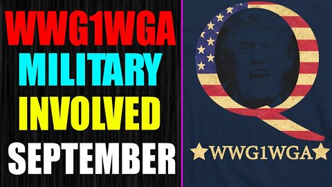 WWG1WGA: MILITARY WILL BE INVOLVED IN SEPTEMBER! STEVE BANNON & TRUMP WORKING ON A STRATEGY