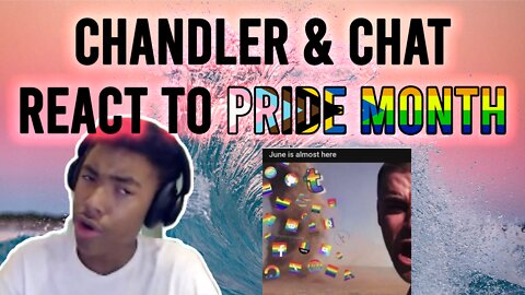 Chandler & Chat React to PRIDE MONTH!