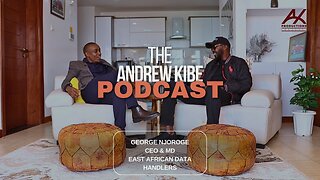 THE ANDREW KIBE PODCAST: GEORGE NJOROGE, COMPUTER FORENSIC GURU