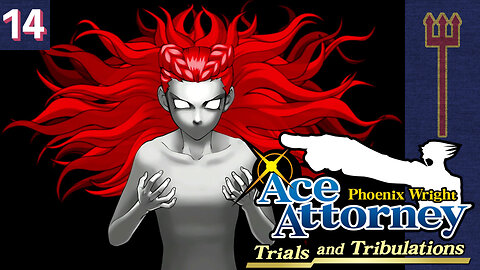 Phoenix Wright: Ace Attorney - Trials and Tribulations Part 14