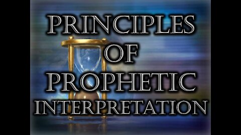 The Last Days Pt 24 - Prophetic Principles