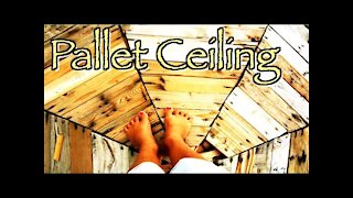 Pallet Building Construction - Homemade Ceiling/Roof