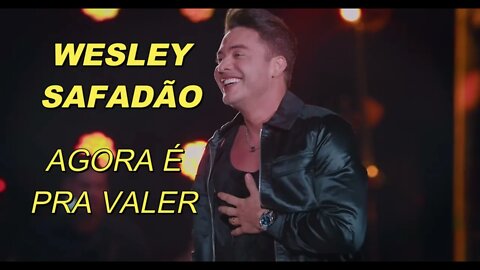 AGORA É PRA VALER - WESLEY SAFADÃO